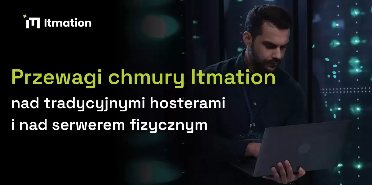 Serwer wirtualny Itmation czy serwer fizyczny lub general hosters? Poznaj różnice